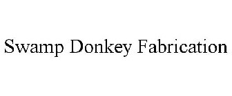 SWAMP DONKEY FABRICATION