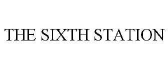 THE SIXTH STATION