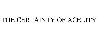 THE CERTAINTY OF ACELITY