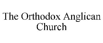 THE ORTHODOX ANGLICAN CHURCH