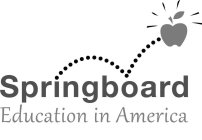 SPRINGBOARD EDUCATION IN AMERICA