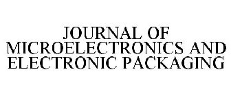 JOURNAL OF MICROELECTRONICS AND ELECTRONIC PACKAGING