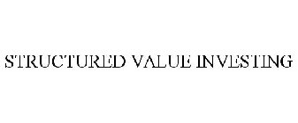 STRUCTURED VALUE INVESTING