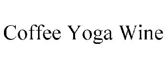 COFFEE YOGA WINE
