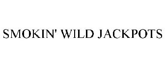 SMOKIN' WILD JACKPOTS