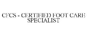 CFCS - CERTIFIED FOOT CARE SPECIALIST