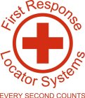 FIRST RESPONSE LOCATOR SYSTEMS EVERY SECOND COUNTS