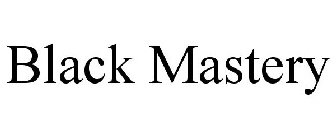 BLACK MASTERY