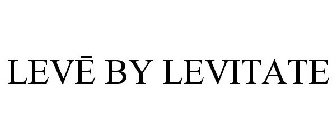 LEVE BY LEVITATE