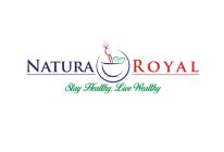 NATURA ROYAL STAY HEALTHY. LIVE WEALTHY