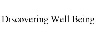 DISCOVERING WELL BEING