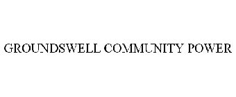 GROUNDSWELL COMMUNITY POWER