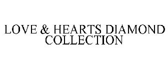 LOVE & HEARTS DIAMOND COLLECTION