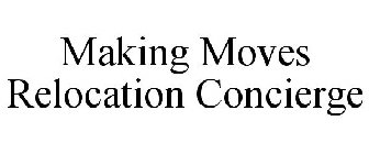 MAKING MOVES RELOCATION CONCIERGE