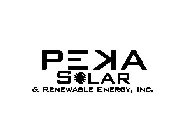 PEKA SOLAR & RENEWABLE ENERGY, INC.