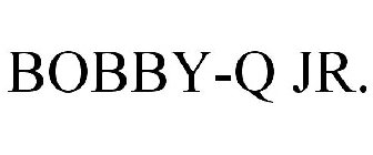 BOBBY-Q JR.