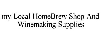 MY LOCAL HOMEBREW SHOP AND WINEMAKING SUPPLIES