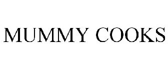 MUMMY COOKS