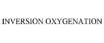 INVERSION OXYGENATION