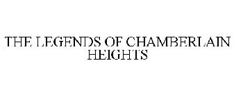 THE LEGENDS OF CHAMBERLAIN HEIGHTS