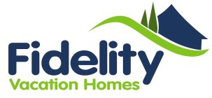 FIDELITY VACATION HOMES