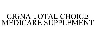CIGNA TOTAL CHOICE MEDICARE SUPPLEMENT