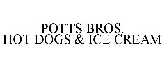 POTTS BROS. HOT DOGS & ICE CREAM