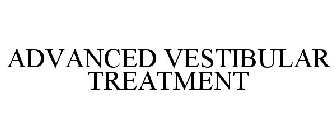ADVANCED VESTIBULAR TREATMENT