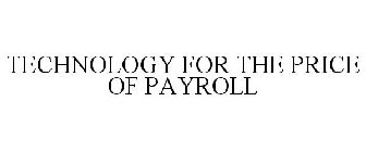 TECHNOLOGY FOR THE PRICE OF PAYROLL