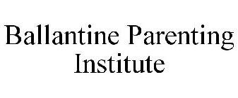 BALLANTINE PARENTING INSTITUTE