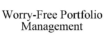 WORRY-FREE PORTFOLIO MANAGEMENT