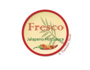 FRESCO JALAPENO HOT SAUCE A TASTEFUL HEAT