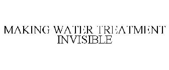 MAKING WATER TREATMENT INVISIBLE