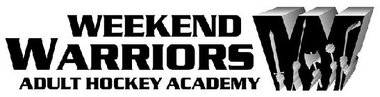 W WEEKEND WARRIORS ADULT HOCKEY ACADEMY