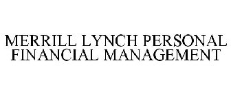MERRILL LYNCH PERSONAL FINANCIAL MANAGEMENT