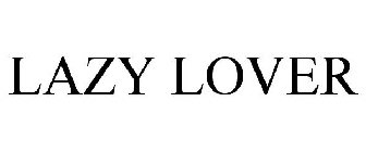 LAZY LOVER