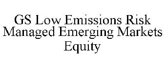 GS LOW EMISSIONS RISK MANAGED EMERGING MARKETS EQUITY