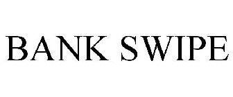 BANK SWIPE