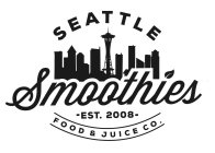 SEATTLE SMOOTHIES,-EST. 2008-FOOD & JUICE CO.