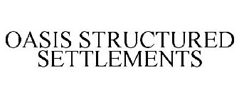 OASIS STRUCTURED SETTLEMENTS
