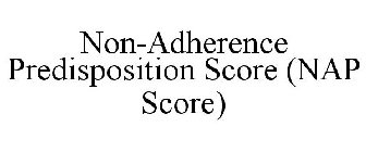 NON-ADHERENCE PREDISPOSITION SCORE (NAP SCORE)