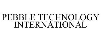 PEBBLE TECHNOLOGY INTERNATIONAL