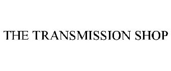 THE TRANSMISSION SHOP