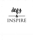 DEFY & INSPIRE