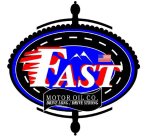FAST MOTOR OIL CO. DRIVE LONG / DRIVE STRONG