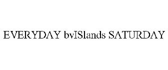 EVERYDAY BVISLANDS SATURDAY