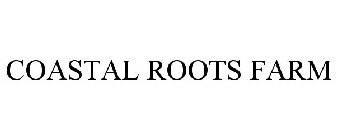 COASTAL ROOTS FARM