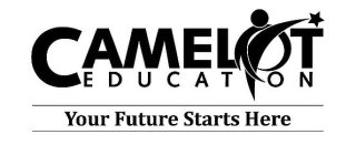 CAMELOT EDUCATION YOUR FUTURE STARTS HERE