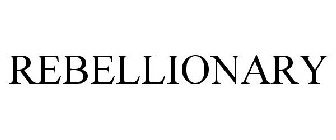 REBELLIONARY