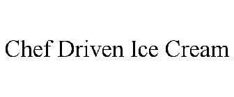 CHEF DRIVEN ICE CREAM
